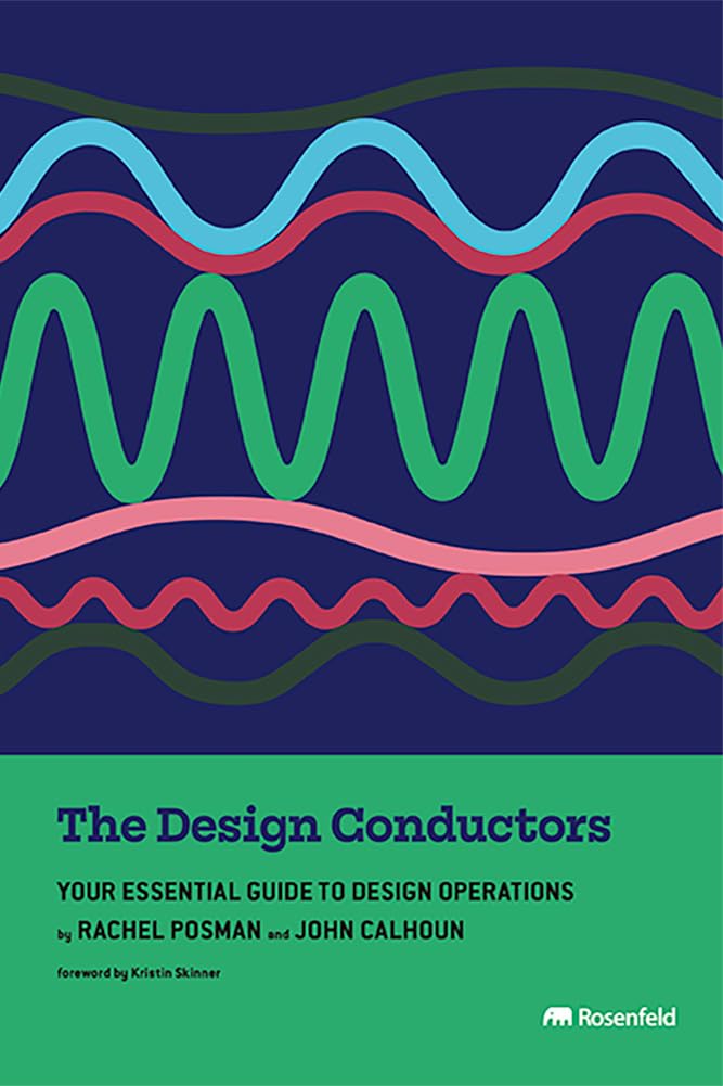 The Design Conductors: Your Essential Guide to Design Operations Business, Finance & Career