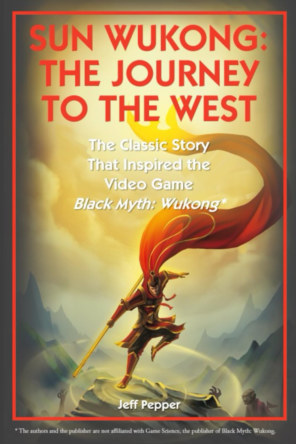 Sun Wukong: The Journey to the West:: The Classic Story That Inspired the Video Game Black Myth: Wukong Fairy Tales & Legends