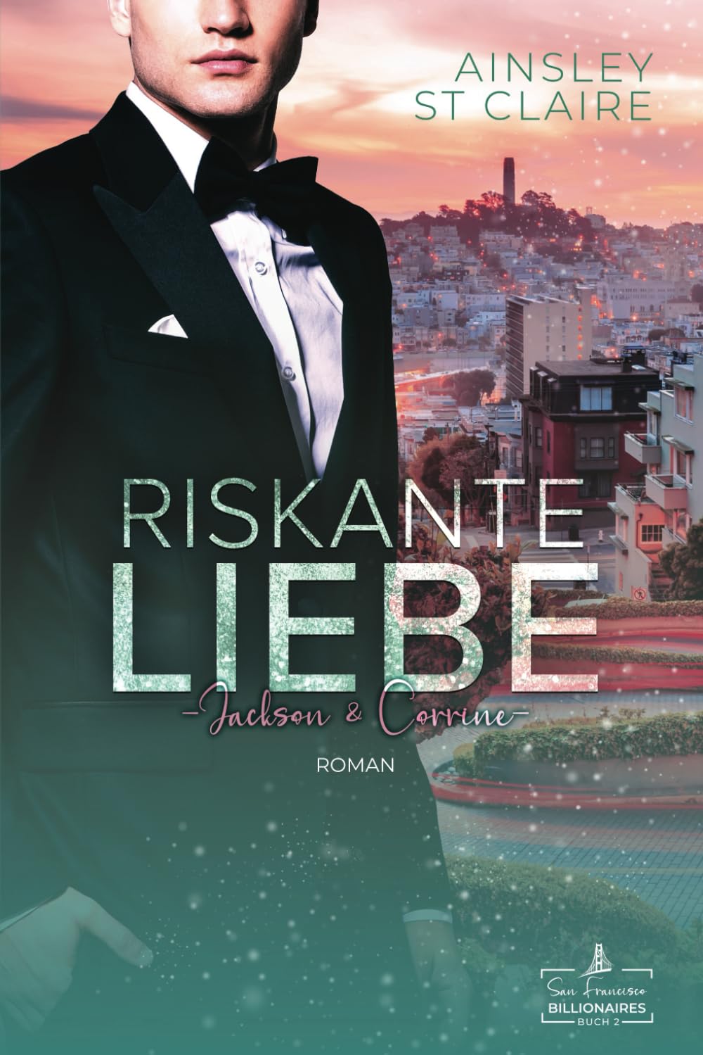 Riskante Liebe - Jackson & Corrine: Ein Grumpy-Boss- und Milliardär-Liebesroman book
