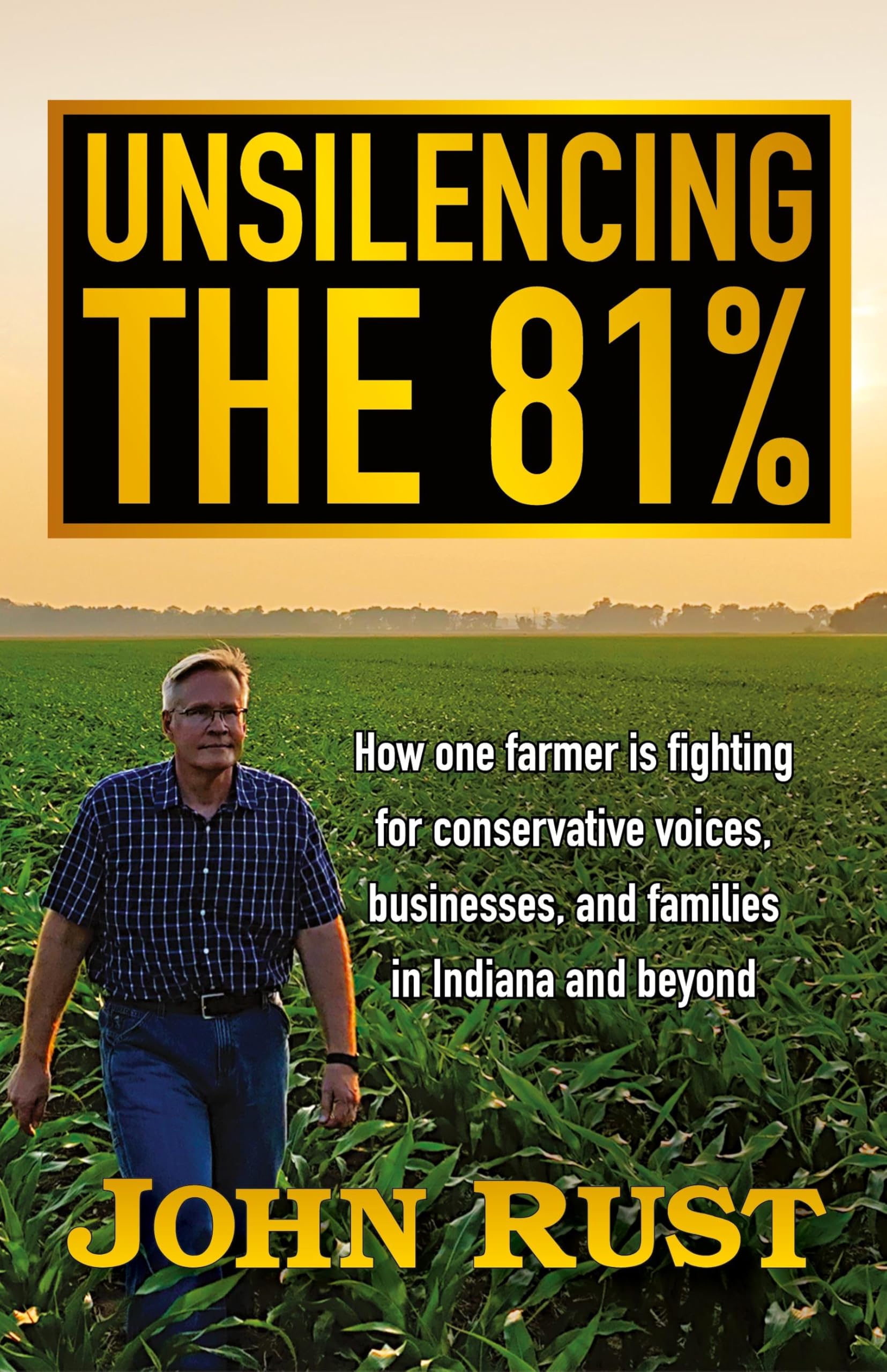 Unsilencing the 81%: How one farmer is fighting for conservative voices, businesses, and families in Indiana and beyond Memories