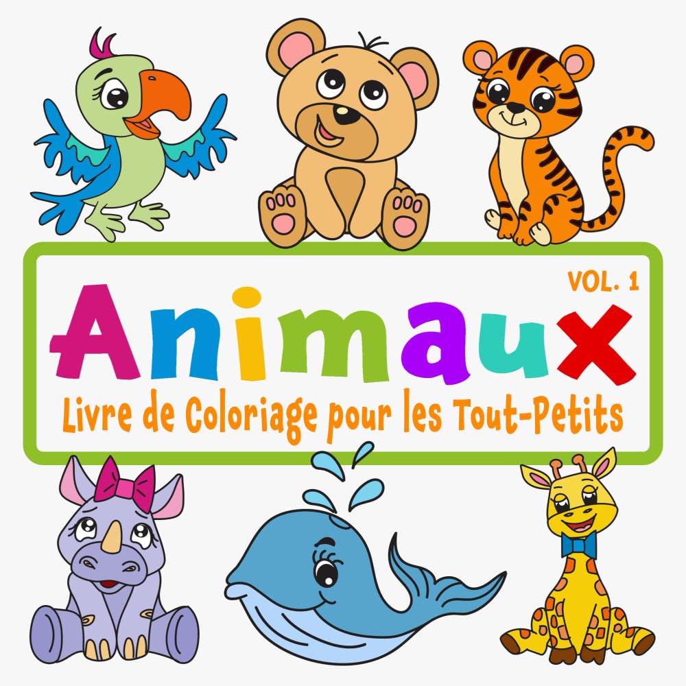Animaux Livre de Coloriage pour les Tout-Petits Vol 1: Pour les 1 à 4 ans, grandes et simples images mignonnes pour garçons et filles. Parents & Children