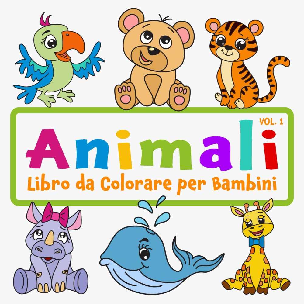 Animali Libro da Colorare per Bambini Vol 1: Per bambini dai 1 ai 4 anni, immagini carine grandi e semplici per ragazzi e ragazze Novels & Short Stories