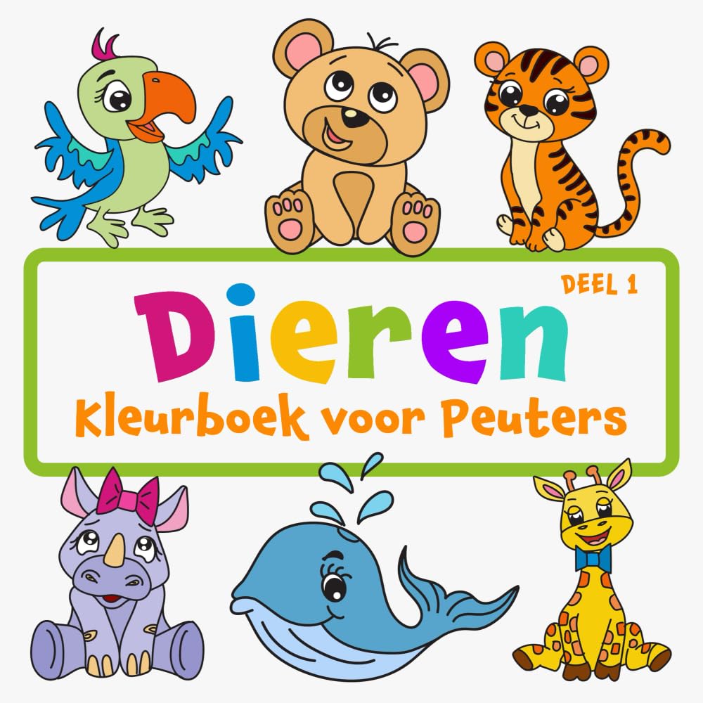 Dieren Kleurboek voor Peuters Deel 1: Voor kinderen van 1-4 jaar, grote en eenvoudige schattige foto's voor jongens en meisjes Parents & Children