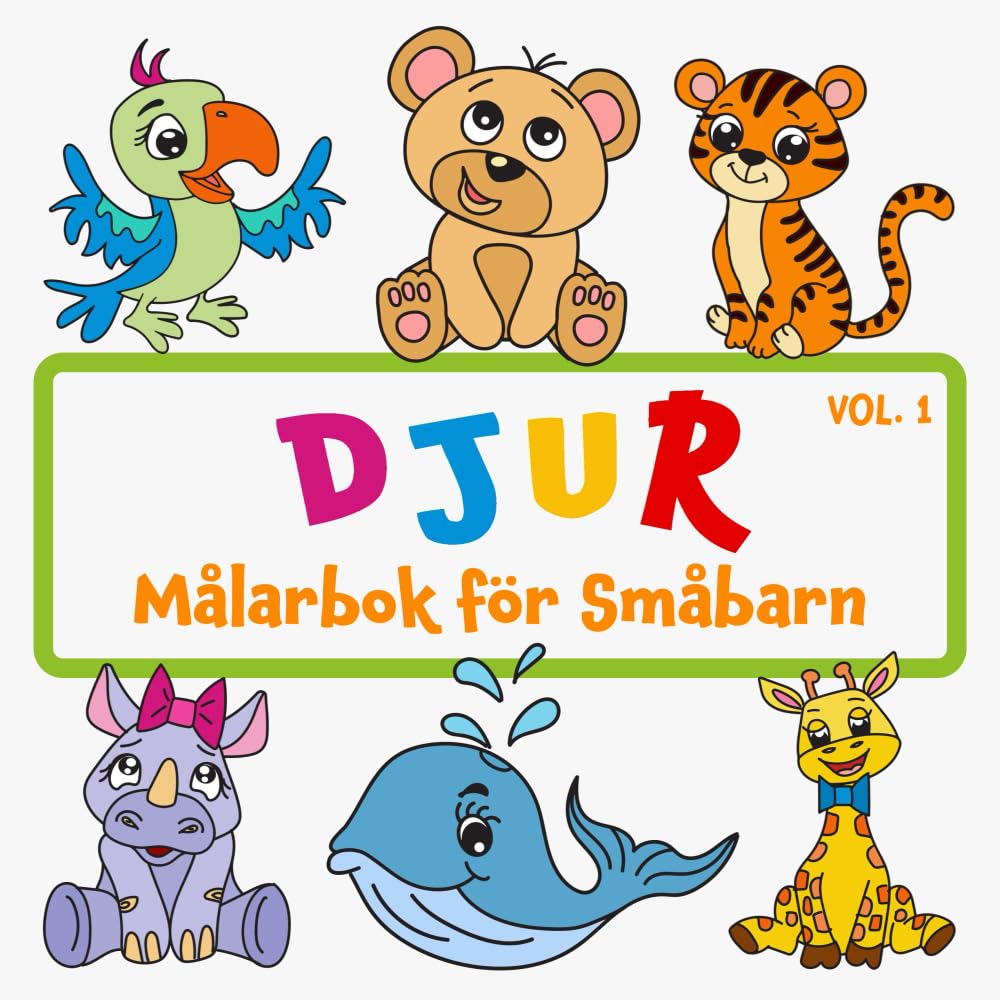 Djur Målarbok för Småbarn Vol 1: För barn 1-4 år, stora och enkla söta bilder för killar och tjejer Parents & Children