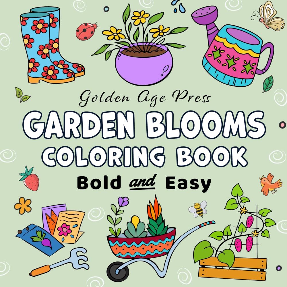 Garden Blooms Bold & Easy Coloring Book: Simple Large Print Cute Spring Gardening and Flower Designs for Adults, Kids & Beginners Hobbies & Crafts