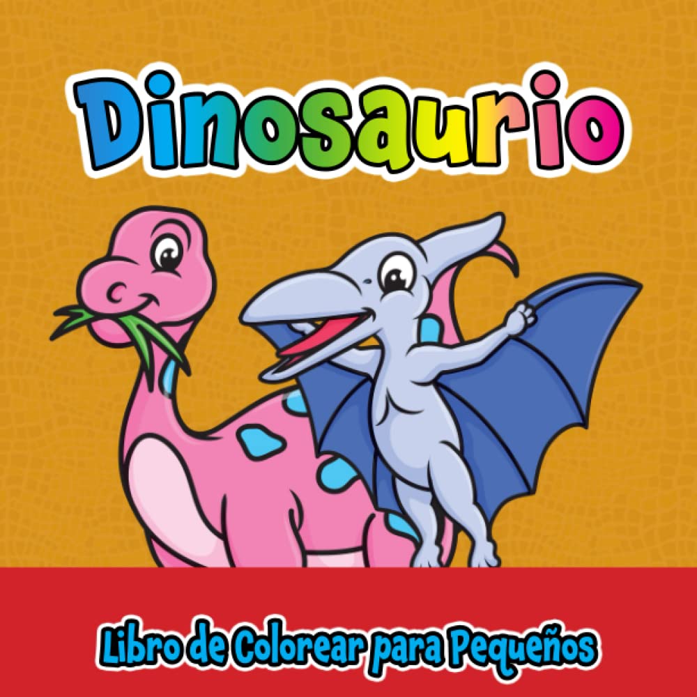 Dinosaurio Libro de Colorear para Pequeños: Para niños de 1 a 4 años, imágenes lindas grandes y sencillas para niños y niñas. Non-fiction