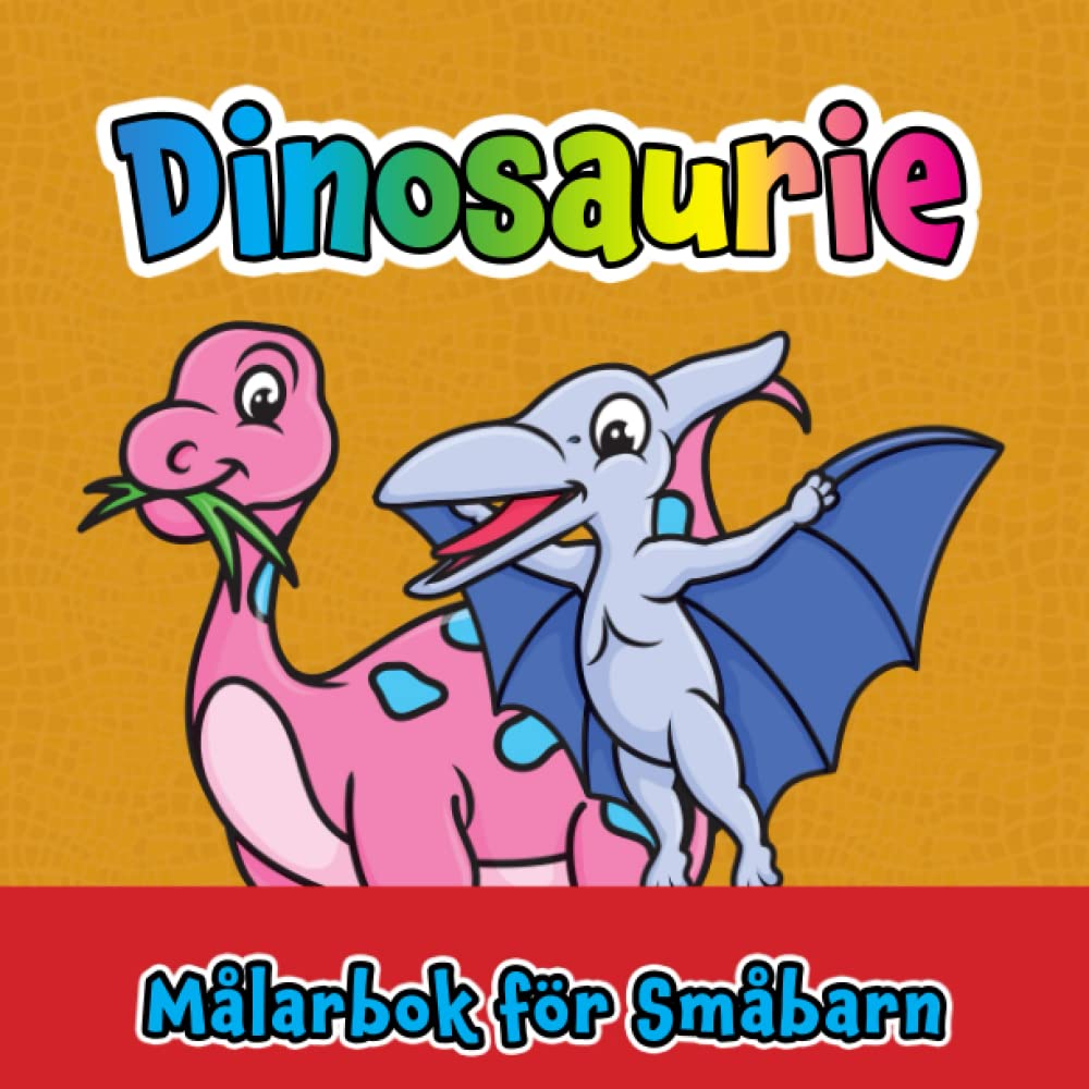 Dinosaurie Målarbok för Småbarn: För barn 1-4 år, stora och enkla söta bilder för killar och tjejer Novels & Short Stories