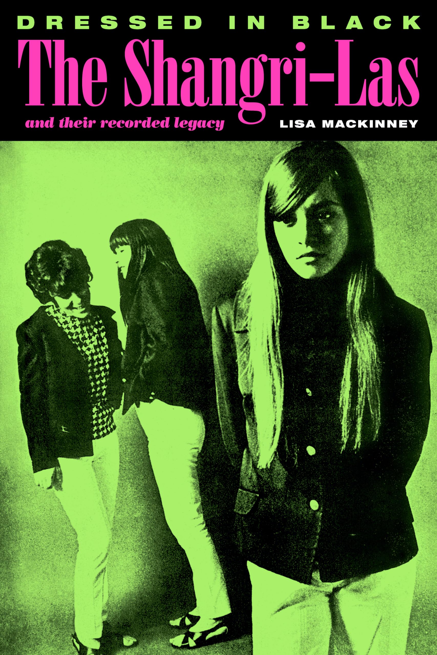 Dressed in Black: The Shangri-Las and Their Recorded Legacy Media & Communication
