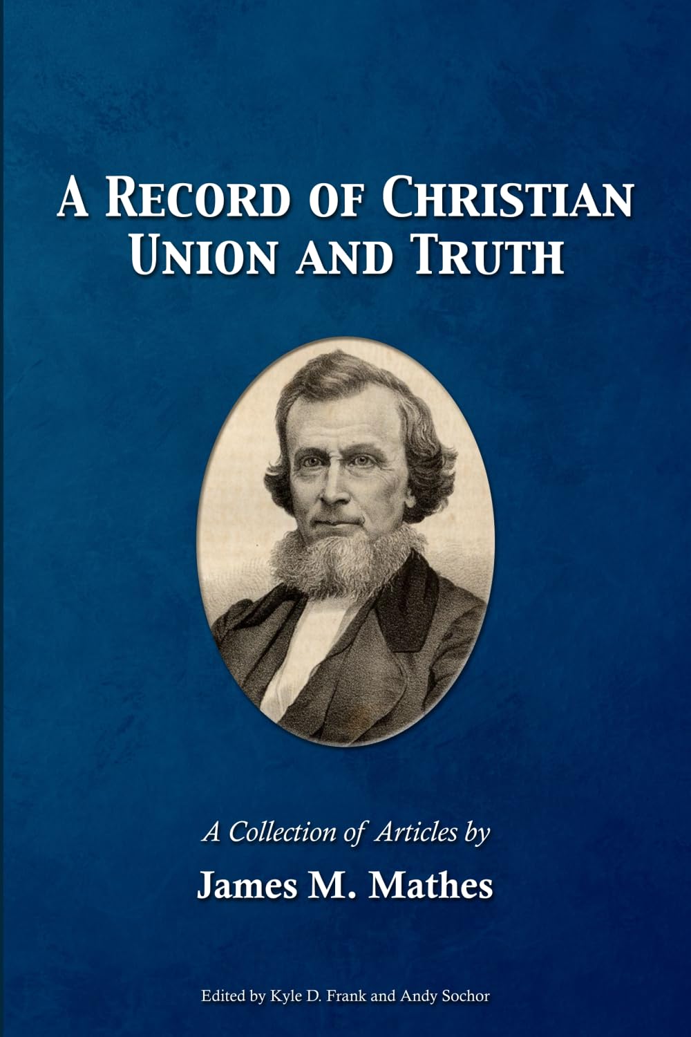 A Record of Christian Union and Truth: A Collection of Articles by James M. Mathes Religion & Esotericism
