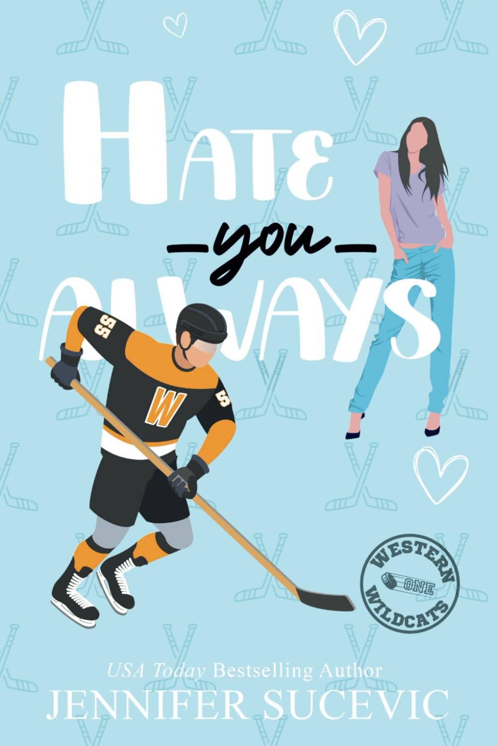Hate You Always: An Enemies-to-Lovers Brother's Teammate New Adult Sports Romance (Western Wildcats Hockey, Band 1) New Adult