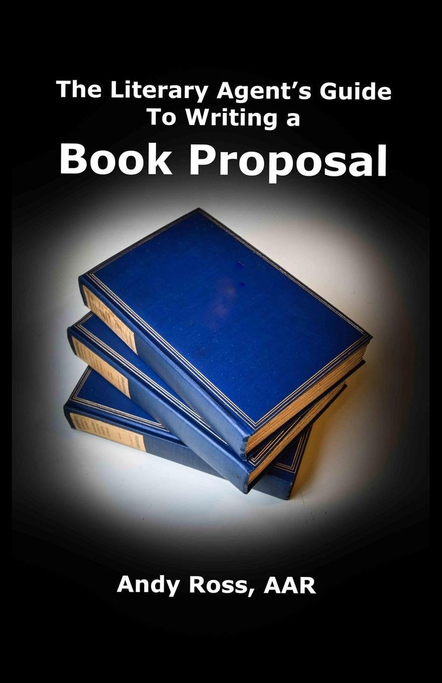 The Literary Agent's Guide To Writing  Non-Fiction Book Proposal - 3rd edition Learning & Reference