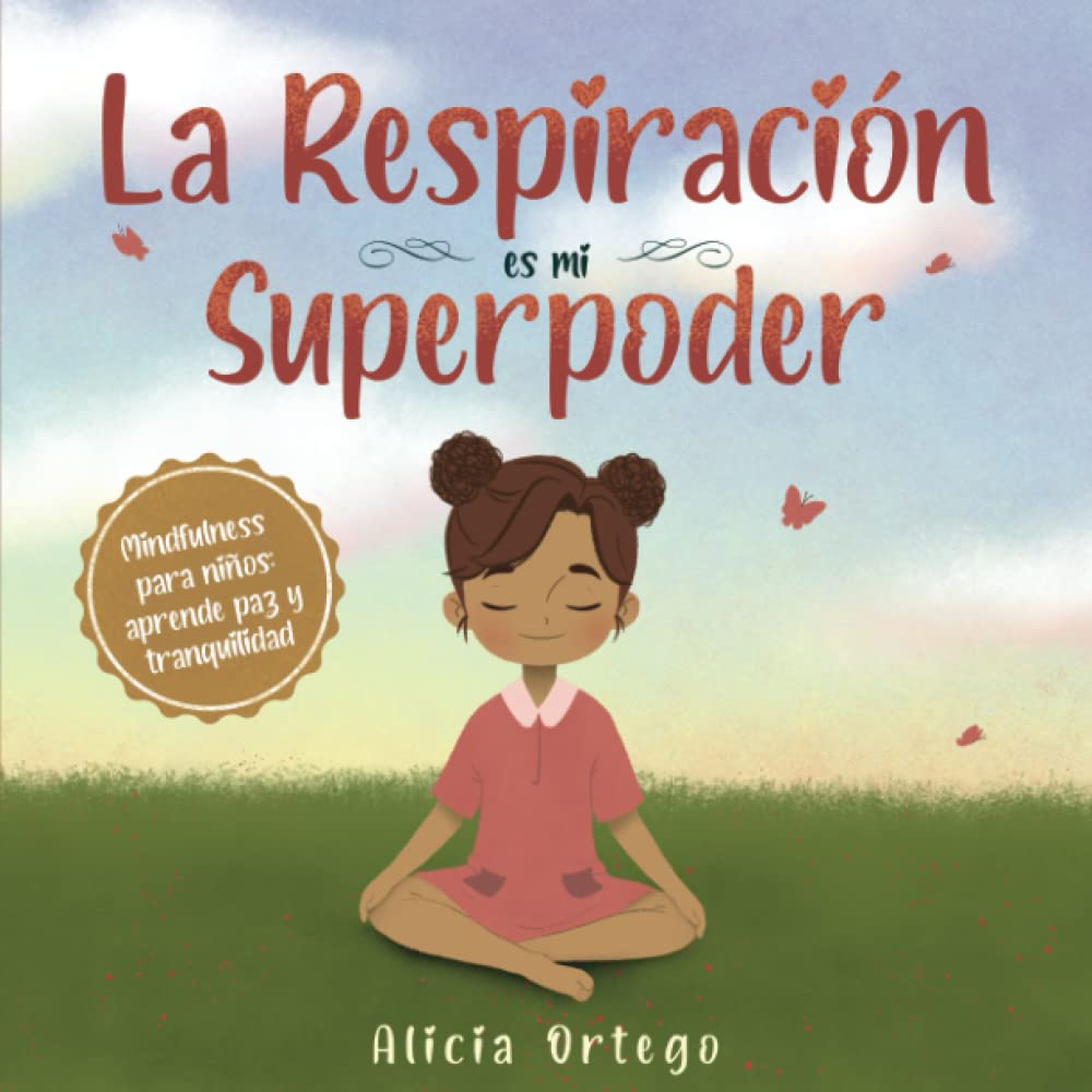 La Respiración es mi Superpoder: Mindfulness para niños, aprende paz y tranquilidad (Mis libros de superpoderes, Band 2) Health, Nutrition & Fitness