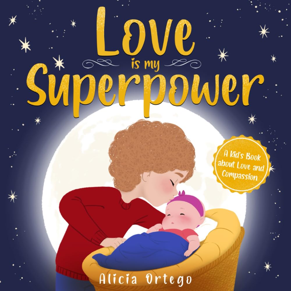 Love is My Superpower: A Kid’s Book About Love and Compassion (My Superpower Books, Band 8) Novels & Short Stories