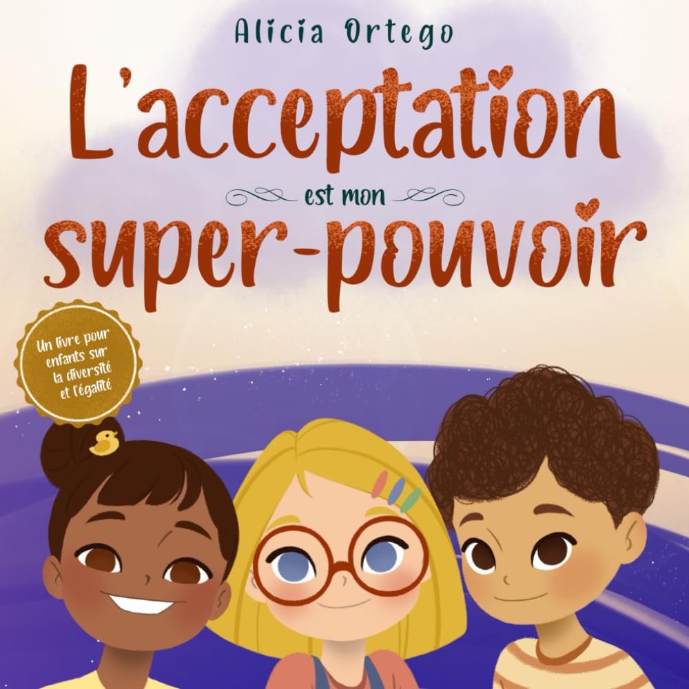 L’acceptation est mon super-pouvoir: Un livre pour enfants sur la diversité et l’égalité book