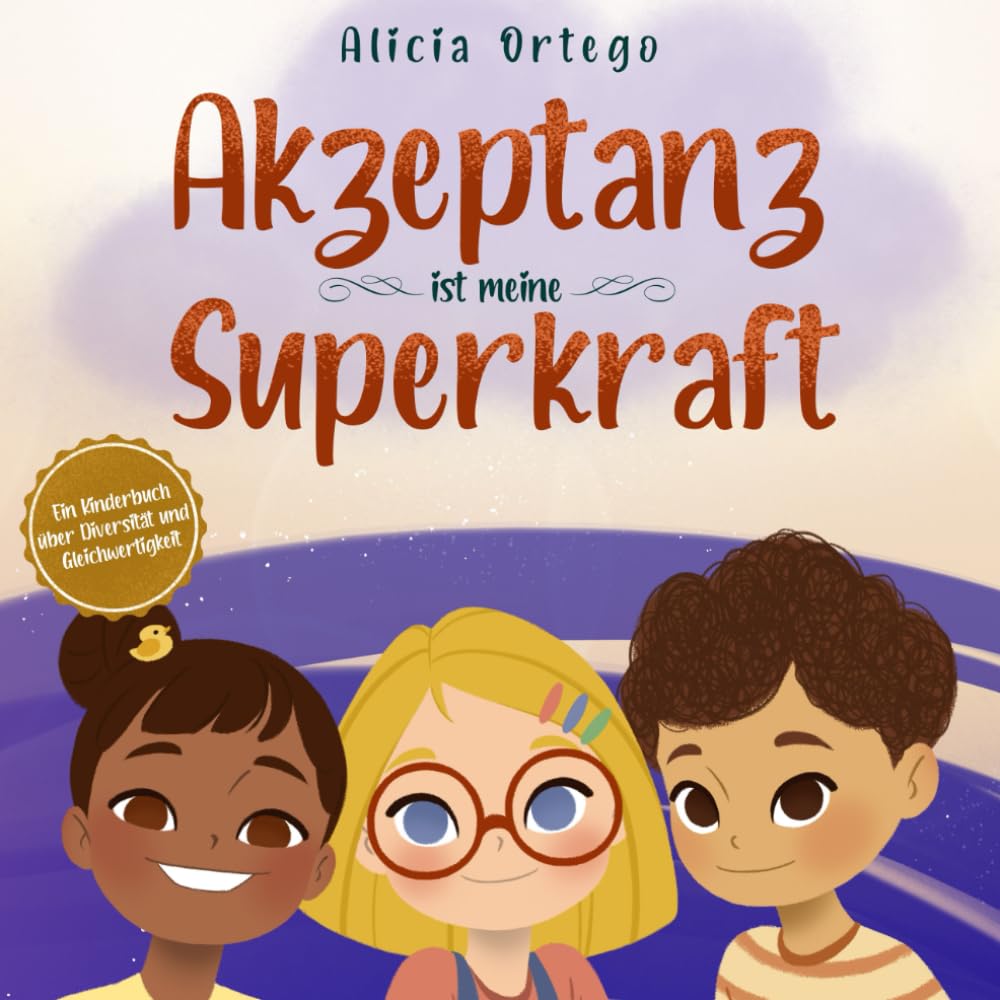 Akzeptanz ist meine Superkraft: Ein Kinderbuch über Diversität und Gleichwertigkeit (Meine Superkraft-Bücher, Band 3) Non-fiction