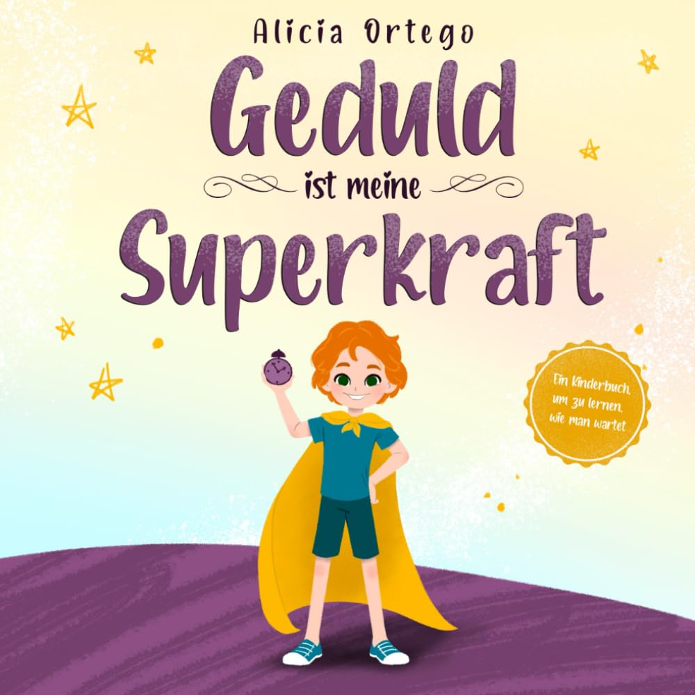 Geduld ist meine Superkraft: Ein Kinderbuch, um zu lernen, wie man wartet (Meine Superkraft-Bücher, Band 6) Non-fiction
