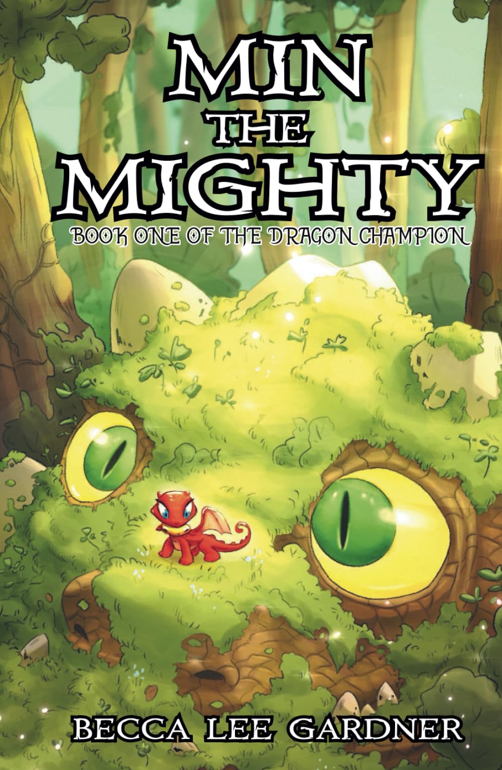 Min the Mighty: Book One of the Dragon Champion Novels & Short Stories