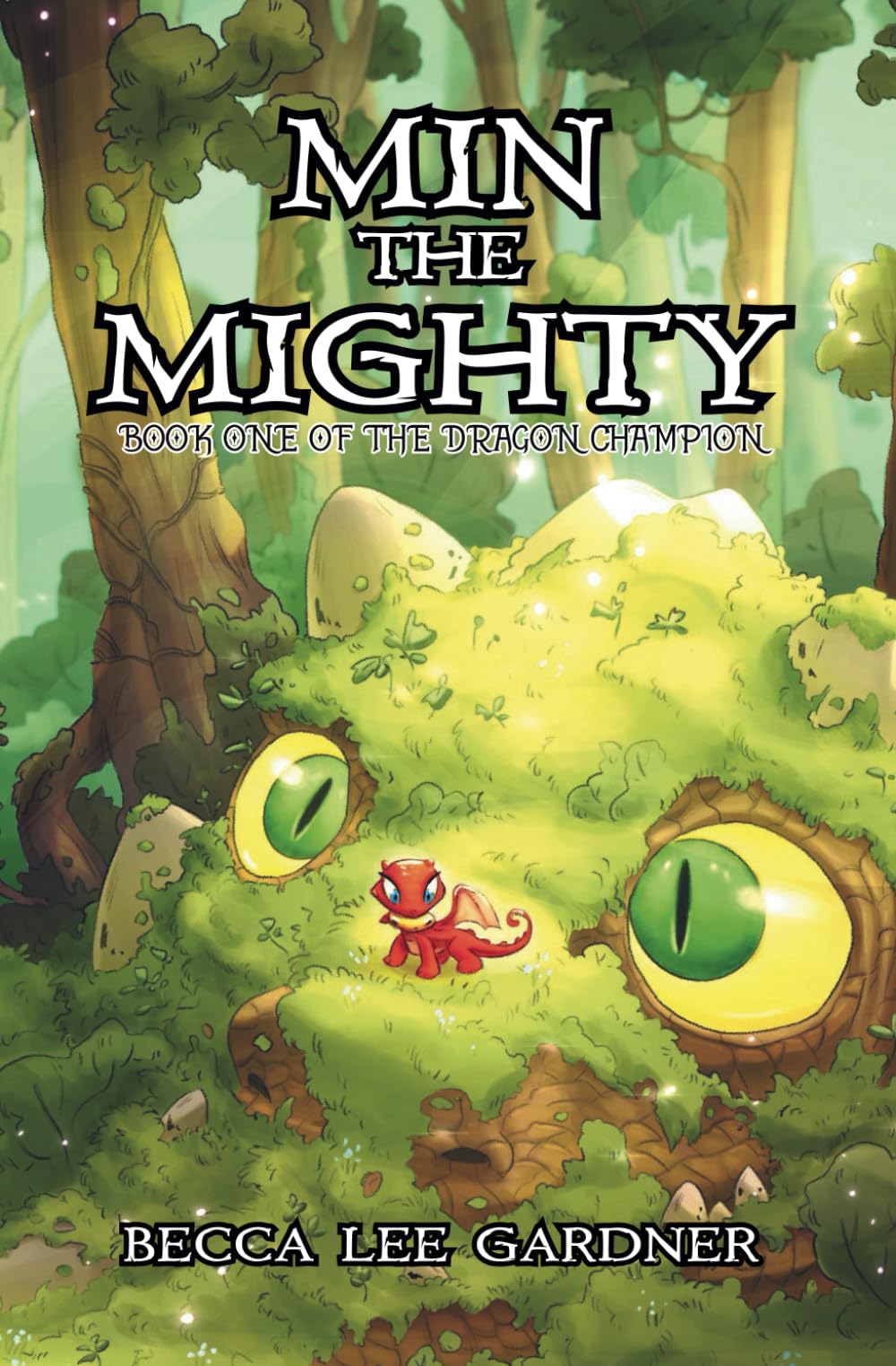Min the Mighty: Book One of the Dragon Champion Dragons & Creatures