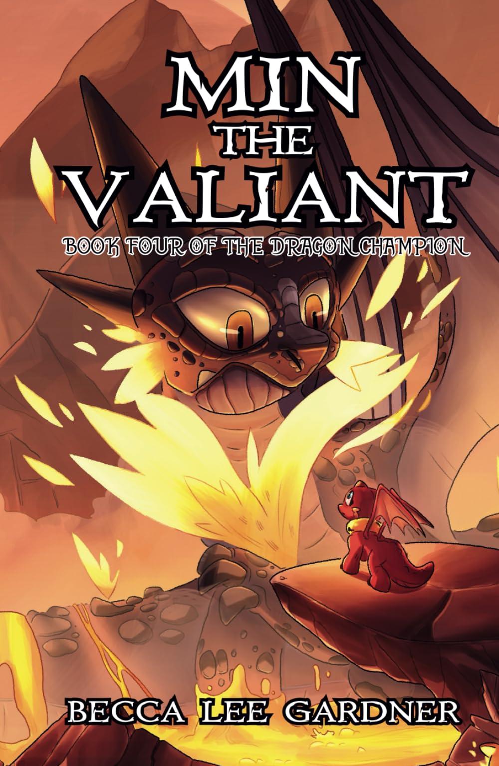 Min the Valiant: Book Four of the Dragon Champion Dragons & Creatures