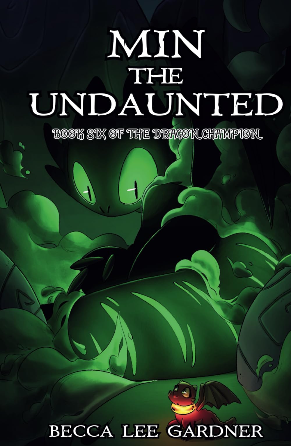 Min the Undaunted: Book Six of the Dragon Champion Dragons & Creatures
