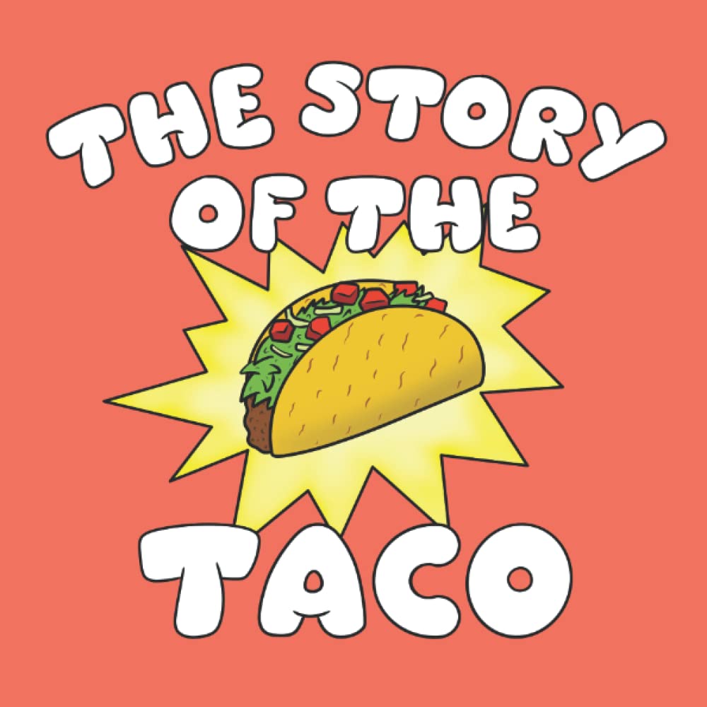 The Story of the Taco: History of Food Children's Book Series Non-fiction