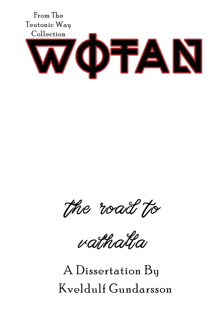 The Teutonic Way: Wotan Politics & History