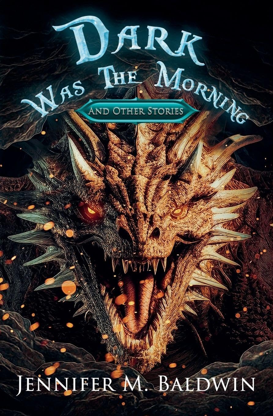 Dark Was the Morning and Other Stories Dragons & Creatures
