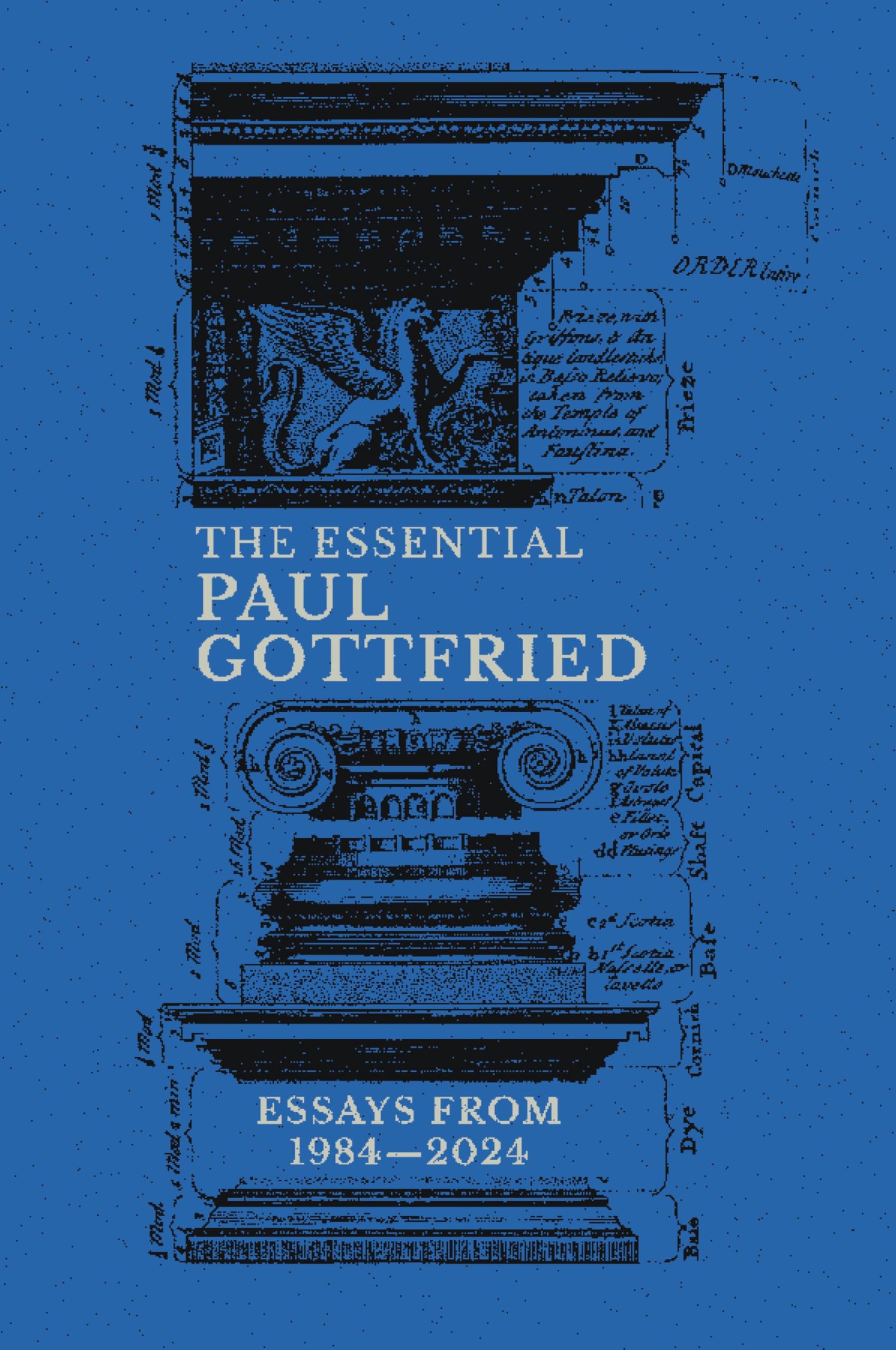 The Essential Paul Gottfried, Essays from 1984-2024 Politics & History