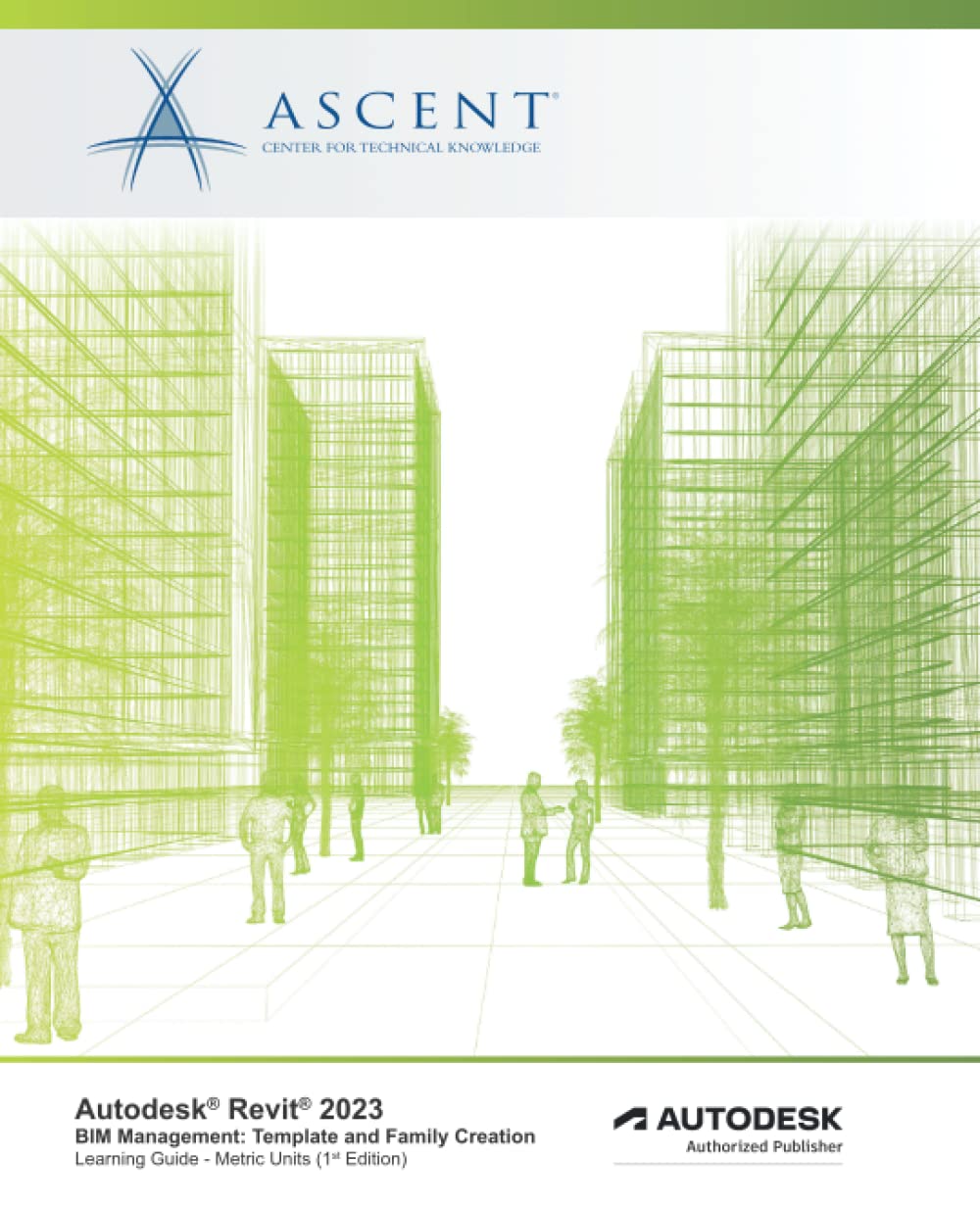 Autodesk Revit 2023 BIM Management: Template and Family Creation (Metric Units): Autodesk Authorized Publisher Computer Science