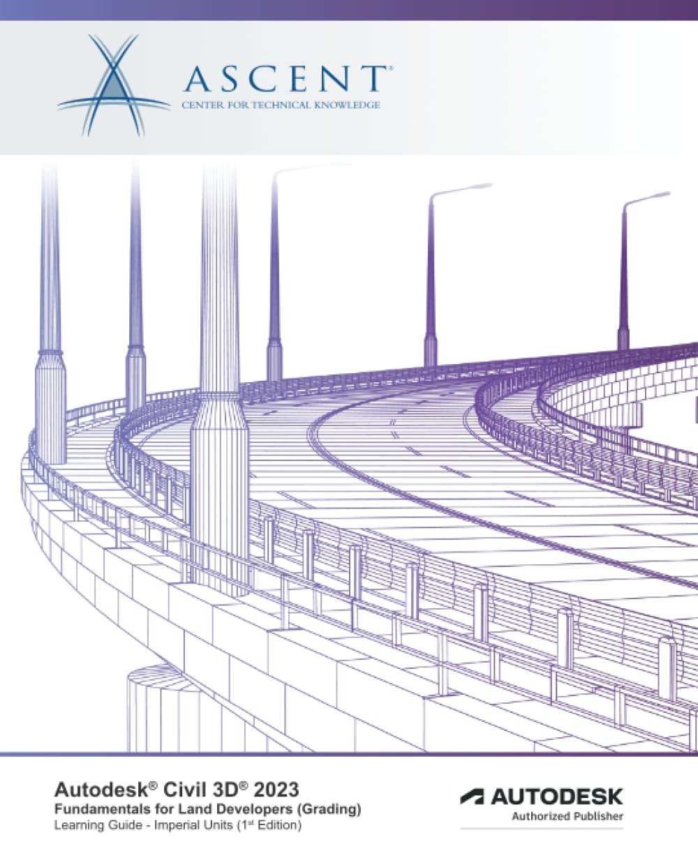 Autodesk Civil 3D 2023: Fundamentals for Land Developers (Grading) (Imperial Units): Autodesk Authorized Publisher Computer Science