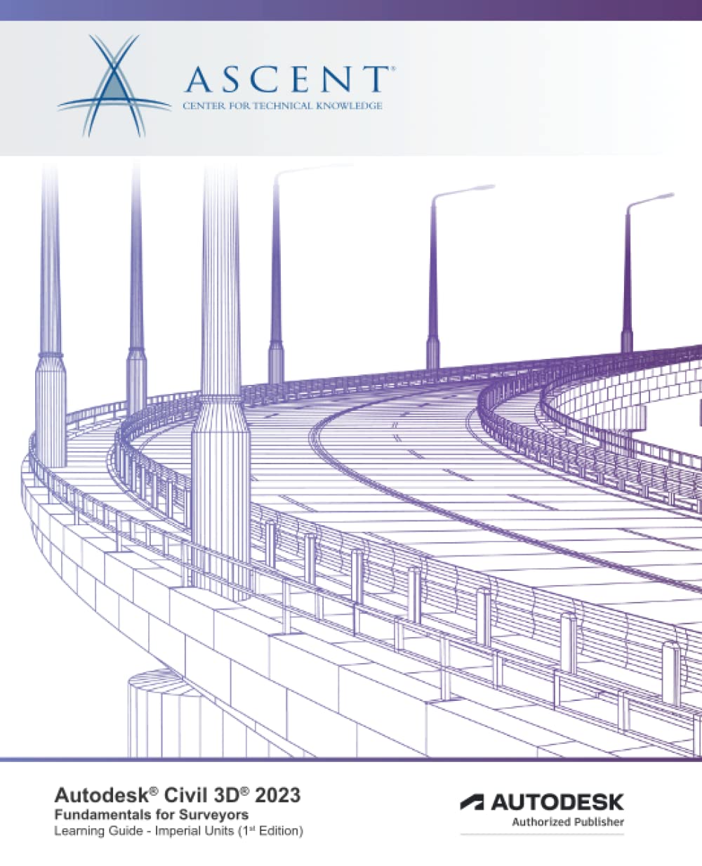 Autodesk Civil 3D 2023: Fundamentals for Surveyors (Imperial Units): Autodesk Authorized Publisher Computer Science