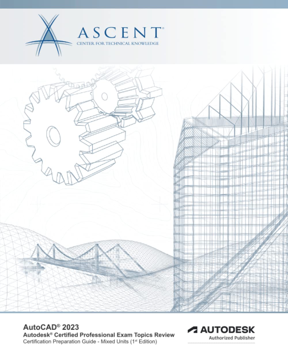 AutoCAD 2023: Autodesk Certified Professional Exam Topics Review (Mixed Units): Autodesk Authorized Publisher Computer Science