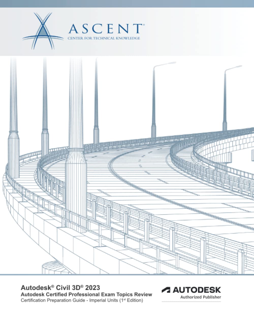 Autodesk Civil 3D 2023: Autodesk Certified Professional Exam Topics Review (Imperial Units): Autodesk Authorized Publisher Computer Science