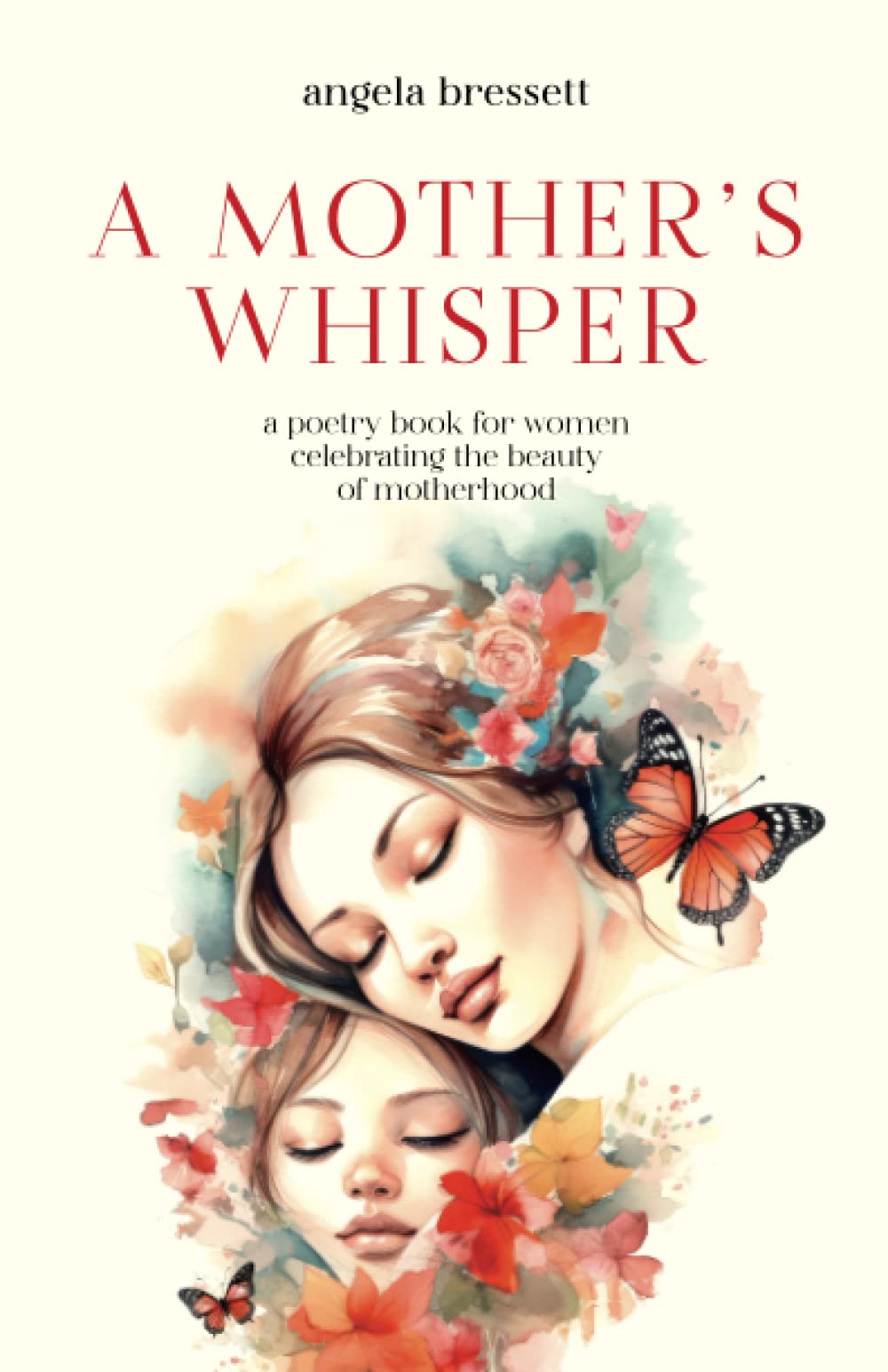 A Mother's Whisper: A Poetry Book for Women Celebrating the Beauty of Motherhood Poetry