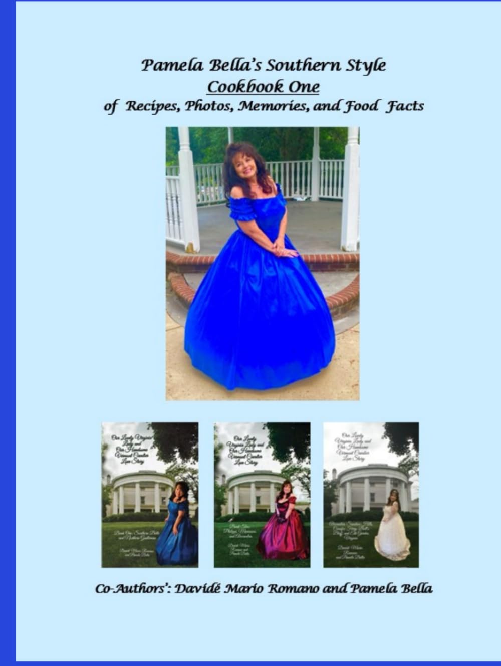 Pamela Bella's Southern Style Cookbook One of Recipes, Photos, Memories, and Food Facts Cooking & Enjoying