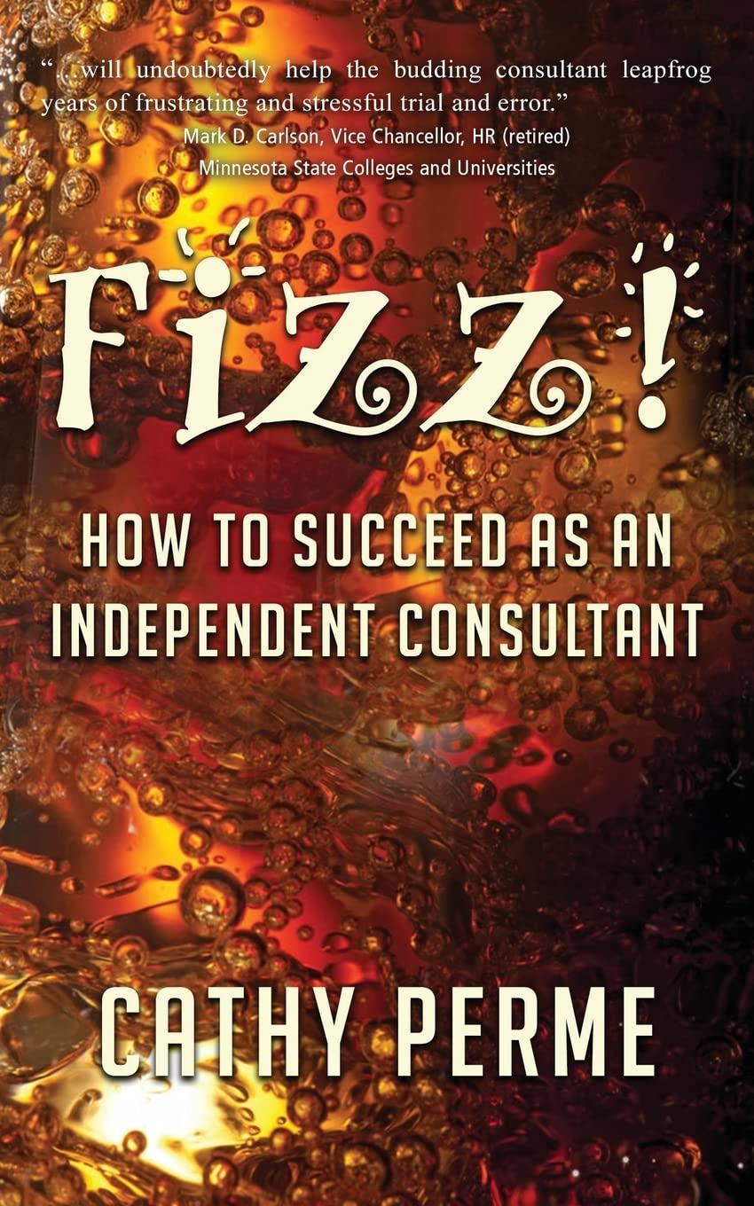 Fizz!: How to Succeed As An Independent Consultant Law
