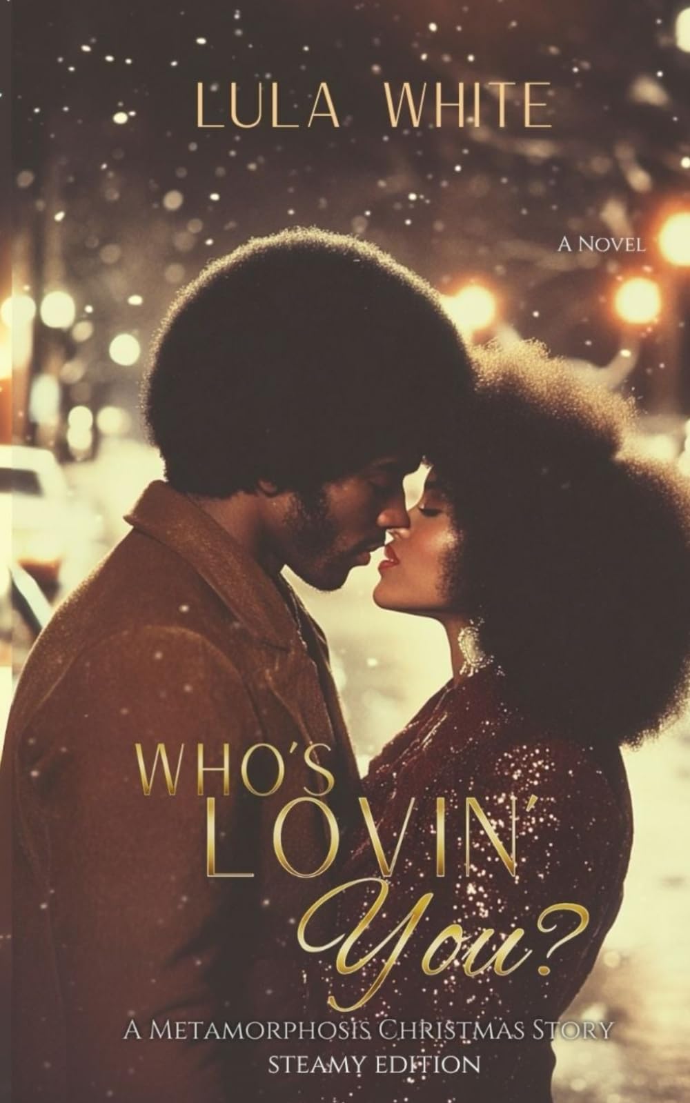 Who's Lovin You Book One of Metamorphosis STEAMY EDITION Drama