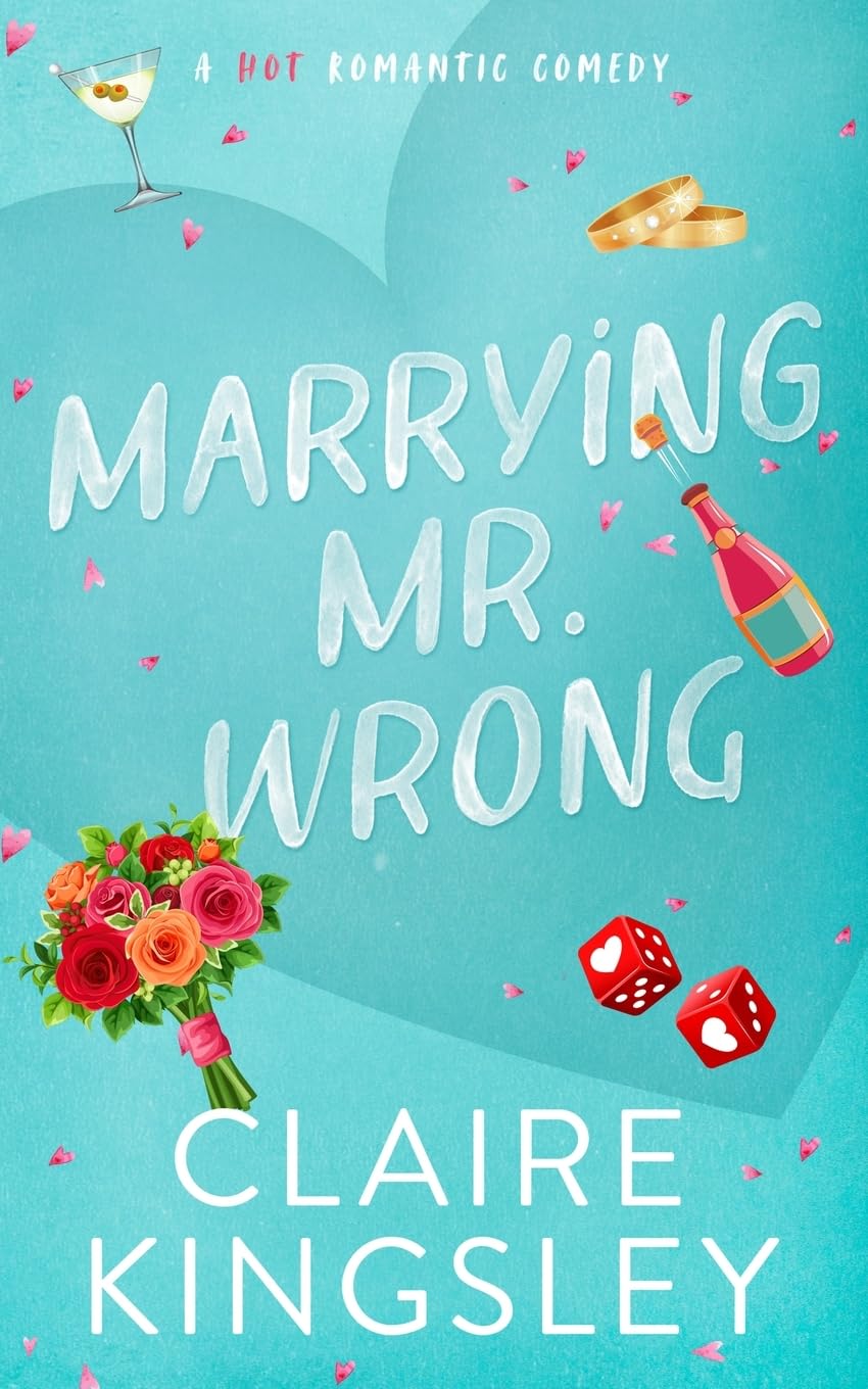 Marrying Mr. Wrong: A Hot Romantic Comedy (Dirty Martini Running Club, Band 3) Humour & Satire