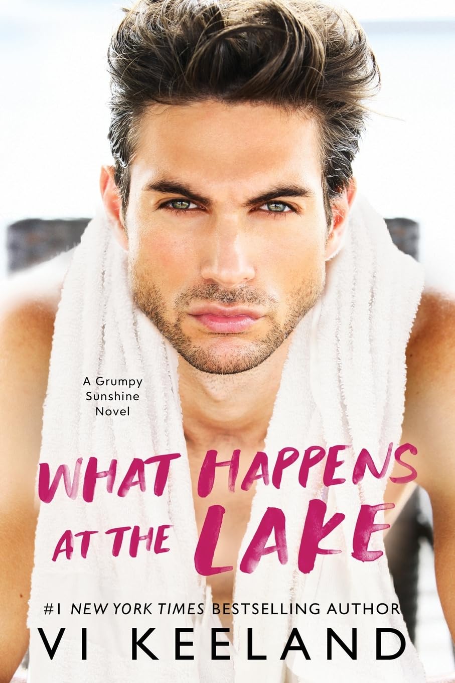What Happens at the Lake: A Grumpy Sunshine Novel Contemporary literature