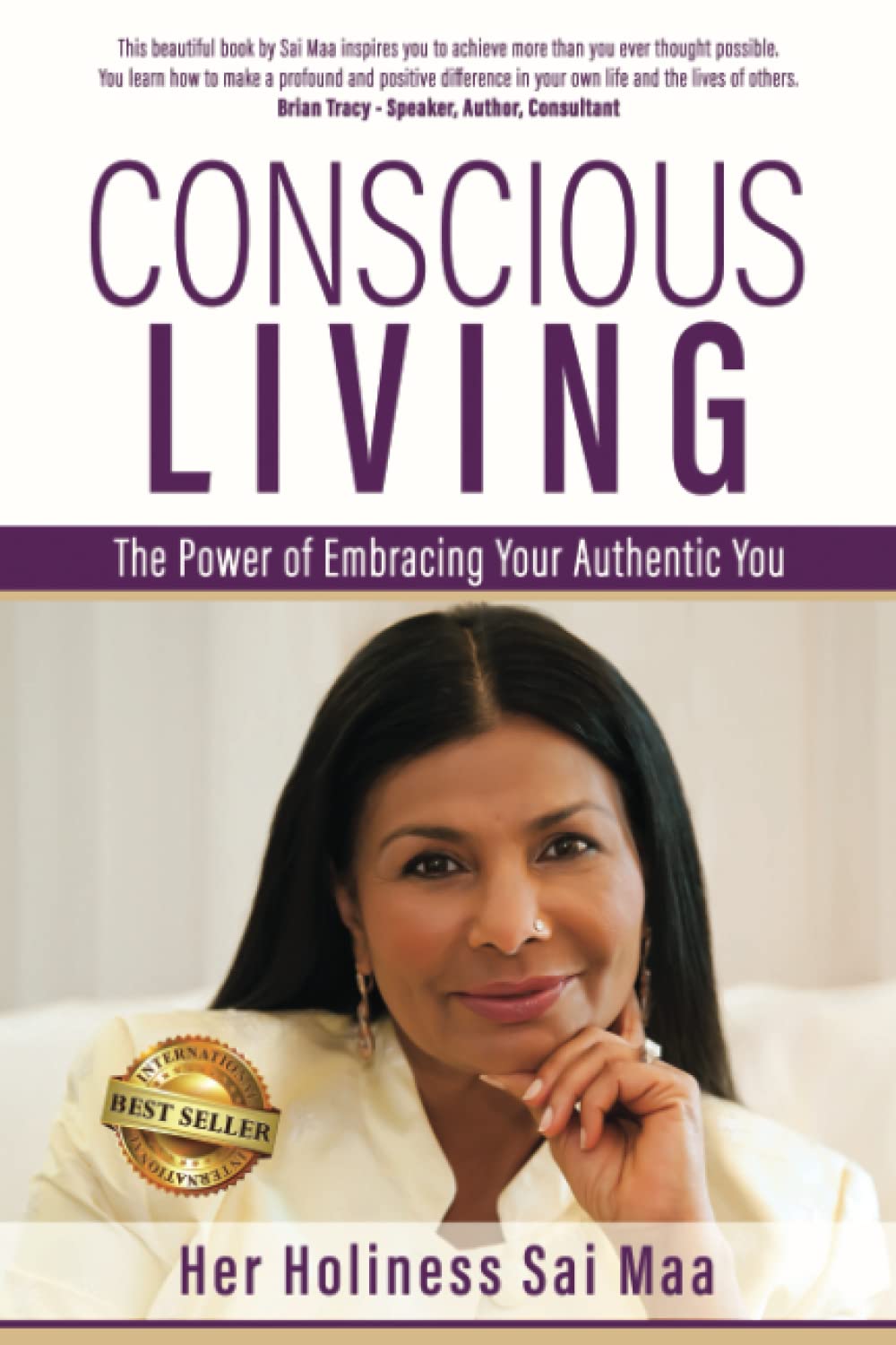 Conscious Living: The Power of Embracing Your Authentic You Self-help