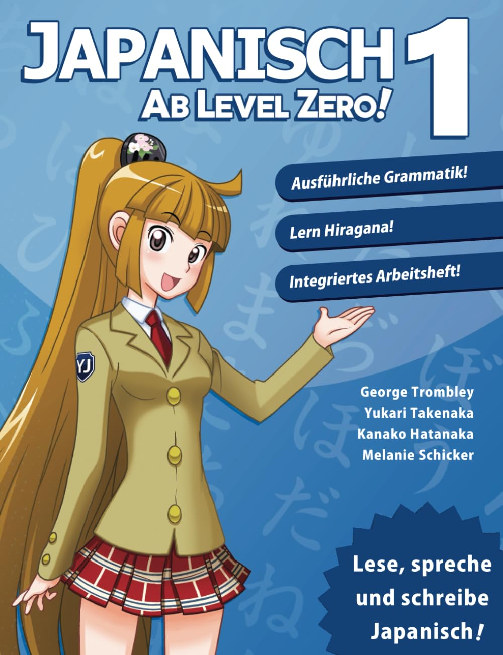 Japanisch ab Level Zero! 1: Bewährte Techniken zum Japanischlernen für Schüler und Berufstätige mit integrierten Arbeitsheft Foreign Languages ​​& Dictionaries