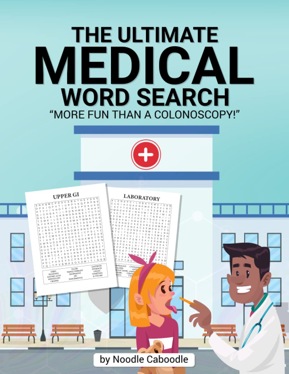 The Ultimate Medical Word Search - More Fun Than a Colonoscopy! Medical Word Search for Adults.: Medical Word Search Book for Doctors and Nurses. Healthcare Word Search. Medicine
