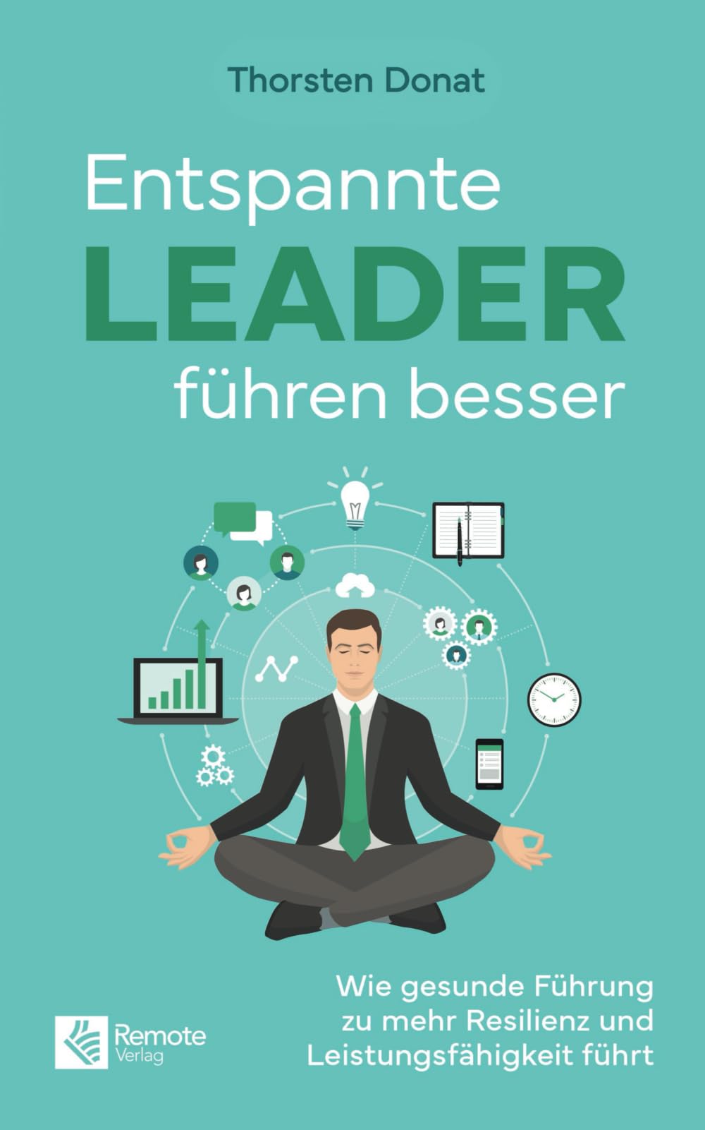 Entspannte Leader führen besser Business, Finance & Career