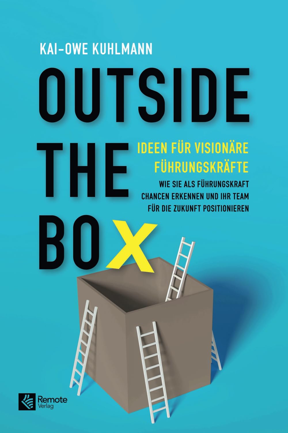 Outside the Box - Ideen für visionäre Führungskräfte Business, Finance & Career