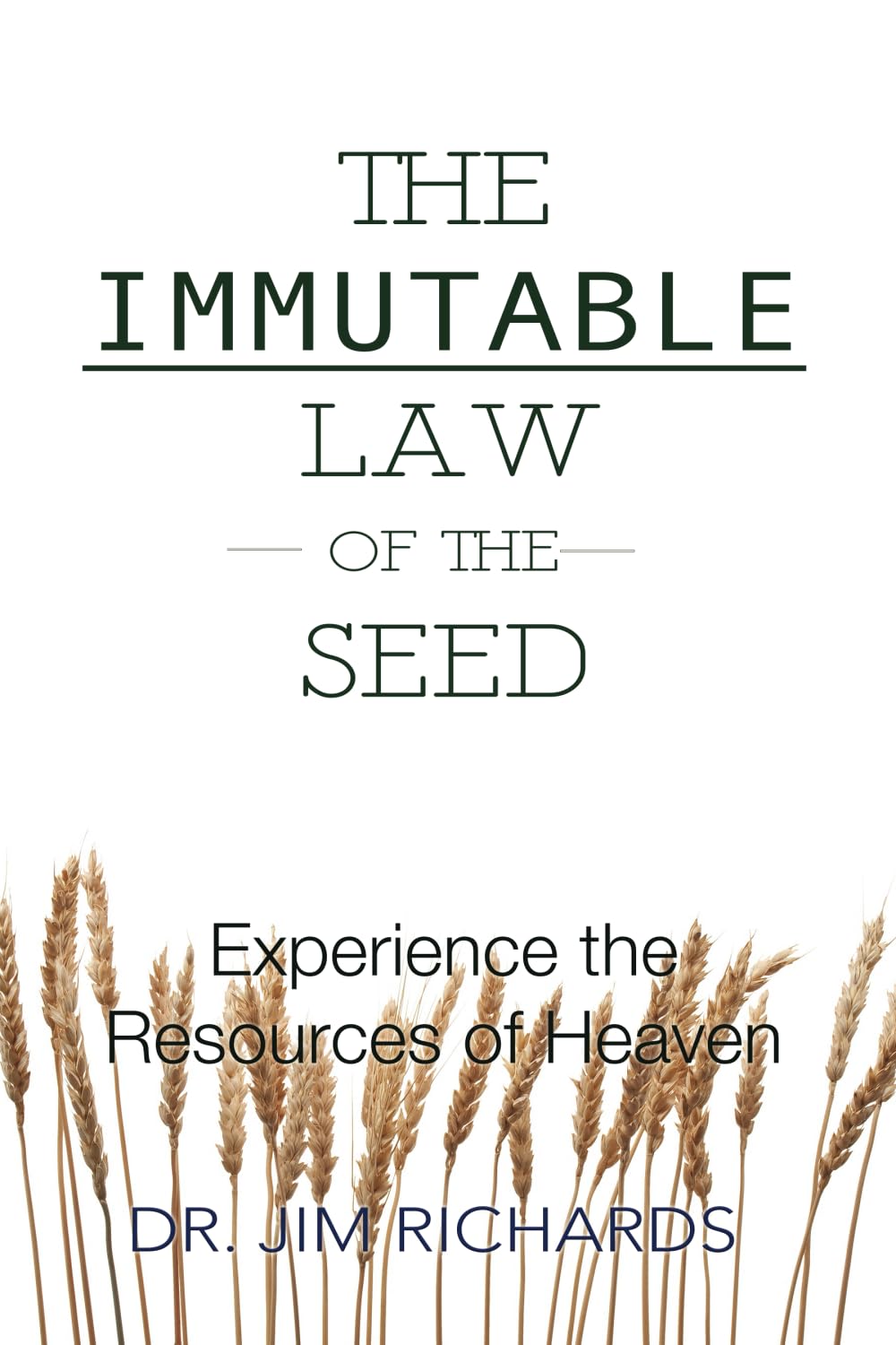The Immutable Law of the Seed: Experience the Resources of Heaven Religion & Esotericism