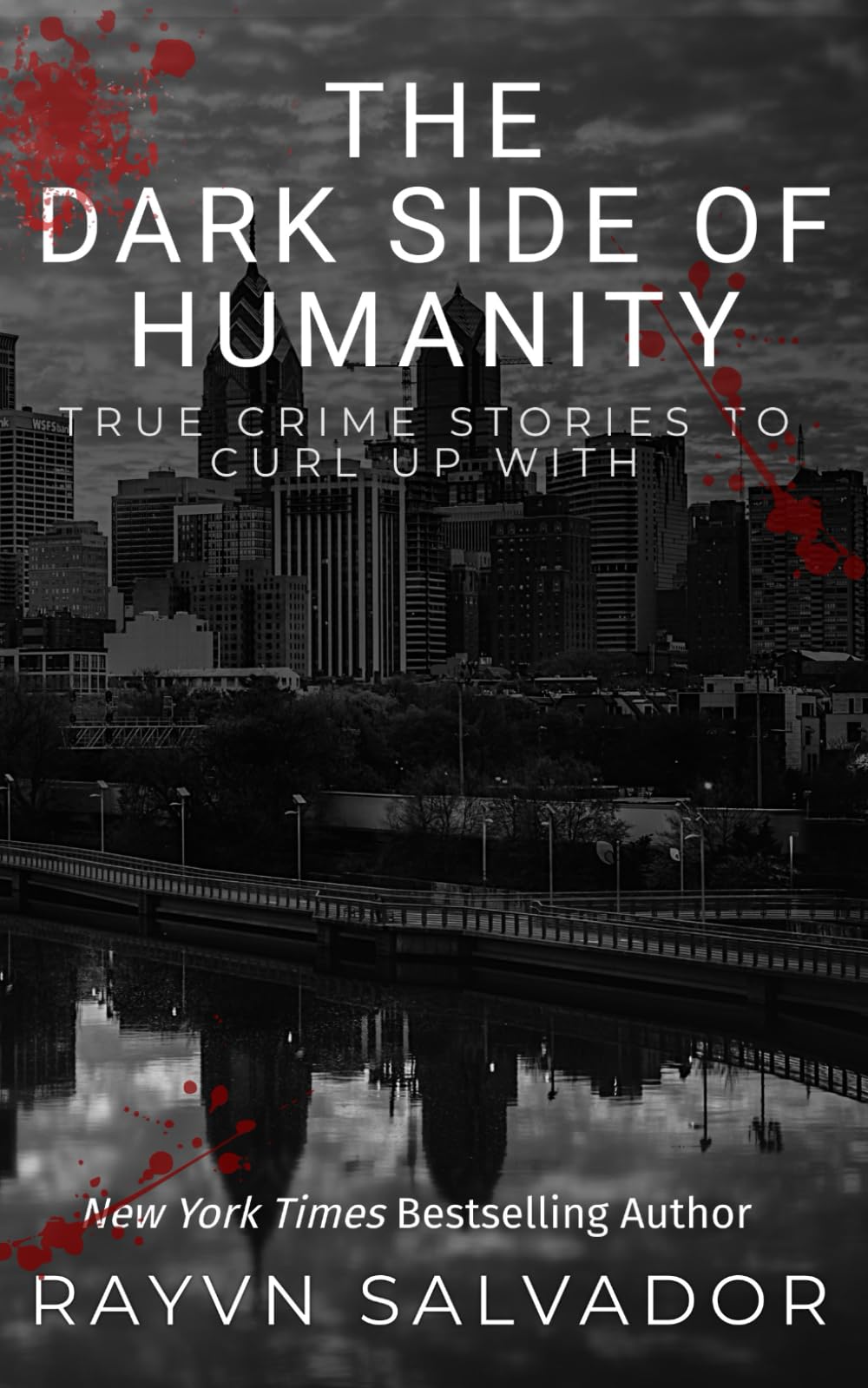 The Dark Side of Humanity: True Crime Stories To Curl Up With (Anomalous, Band 1) Politics & Society