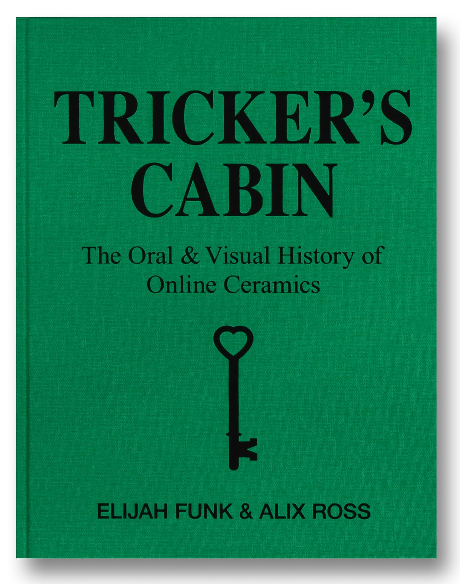 Tricker's Cabin: The Oral & Visual History of Online Ceramics: The Oral and Visual History of Online Ceramics Film, Art & Culture