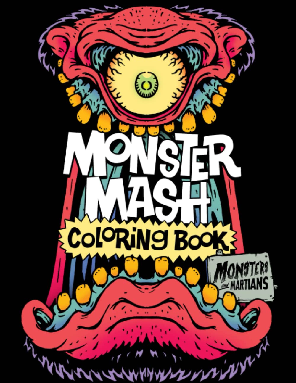 Monster Mash Coloring Book: Red Edition of Crazy Weird Wacky Zany Monsters and Martians Monster Heads in Lowbrow Art Style for Kids and Adults (Monster Mash Coloring Books, Band 1) Horror & Mystery