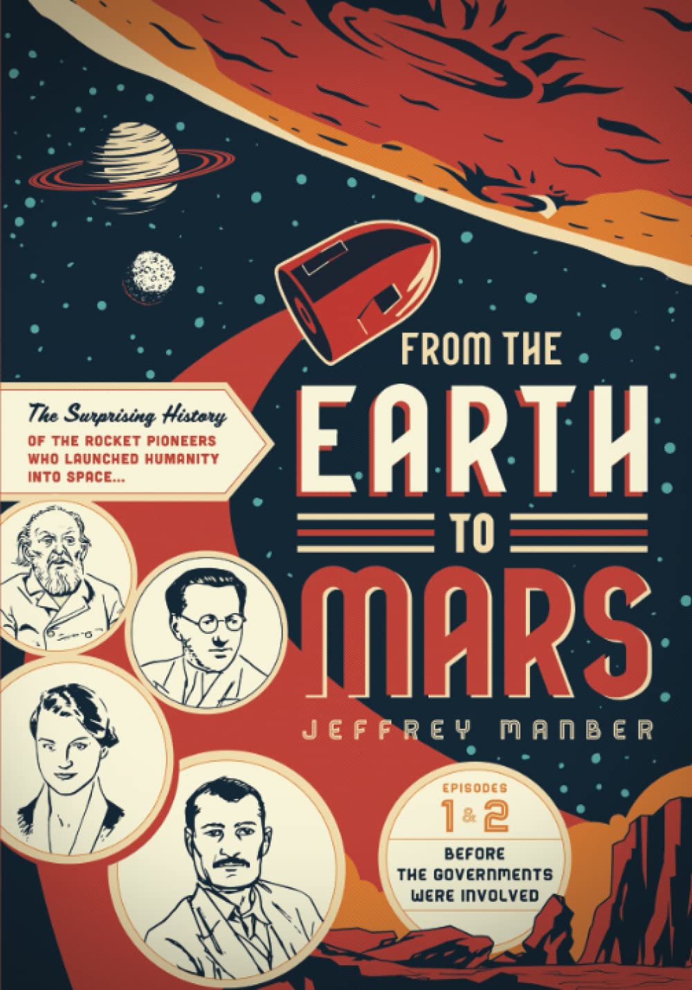 From the Earth to Mars: The Surprising History of the Rocket Pioneers Who Launched Humanity Into Space Education & Training
