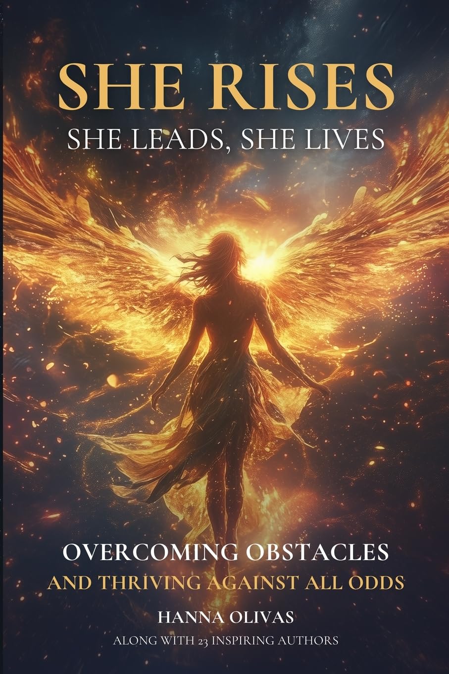 She Rises, She Leads, She Lives: Overcoming Obstacles and Thriving Against All Odds Art & Literature